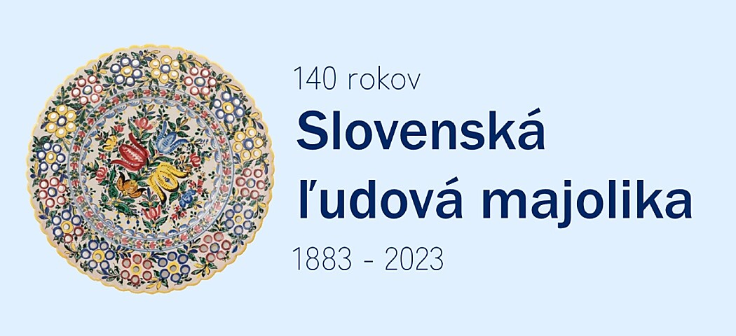 140 Years – Slovak Folk Maiolica 